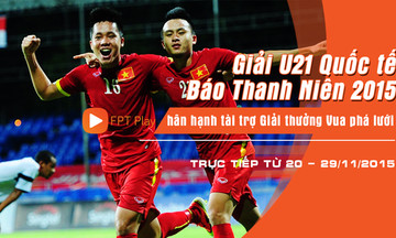 Chung kết U21 Quốc tế Báo Thanh Niên: Cúp vàng có ở lại Việt Nam?