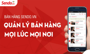 Sendo.vn nâng cấp ứng dụng bán hàng trên di động