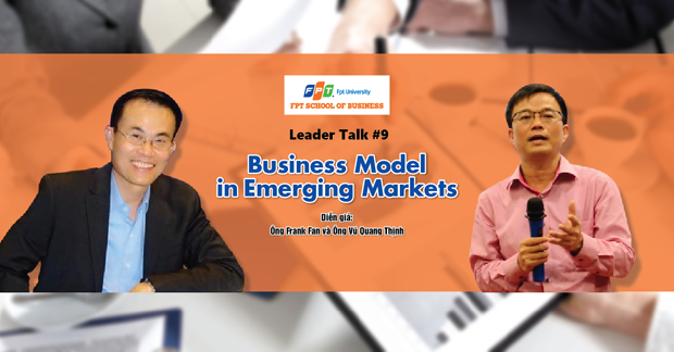 Ngày 28/9, Viện Quản trị Kinh doanh FPT (FSB thuộc ĐH FPT) sẽ tổ chức chương trình Leader Talk tháng 9 với chủ đề “Business model in Emerging Markets” (Mô hình kinh doanh trong thị trường mới nổi) với diễn giả Vũ Quang Thịnh và Mr Frank Fan – chuyên gia trong lĩnh vực marketing tại Việt Nam.