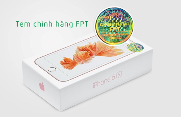 Tem chính hãng FPT khi mua iPhone 6s.