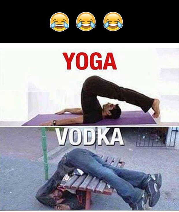 <p> Có gì khác biệt đâu, cứ uống rượu say là ắt học được yoga. </p>