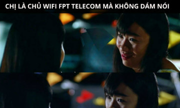 Cười rụng rốn với ảnh chế phim của FPT Telecom