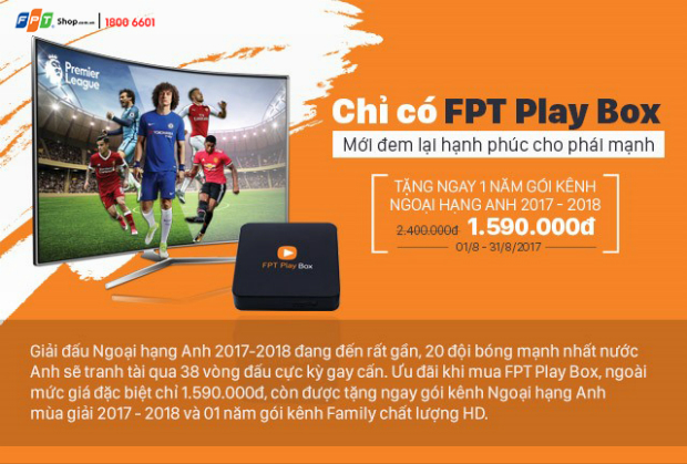 Chọn FPT Play Box, FPT Shop tặng bạn bản quyền giải Ngoại hạng Anh 2017 - 2018