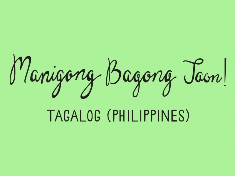 <p class="Normal"> <strong>Tagalog (Philippines): </strong>Manigong Bagong Taon!</p>