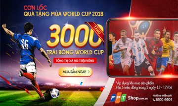Đón World Cup, FPT Shop tặng 3.000 quả bóng FIFA