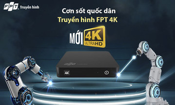 Truyền hình FPT khuyến mãi ‘đổi cũ lấy mới’ bộ giải mã TV 4K