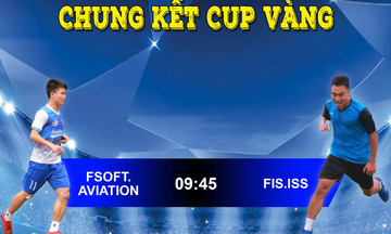 Chung kết Cup Vàng: FSoft.Aviation quyết đấu FIS. ISS