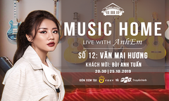 Giọng ca ‘Nếu như anh đến’ có hẹn với Music Home số 12