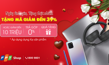 Lễ tình nhân, FPT Shop giảm tới 39% các sản phẩm công nghệ