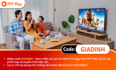 FPT Play tặng mã code GIADINH mùa dịch cho khách hàng