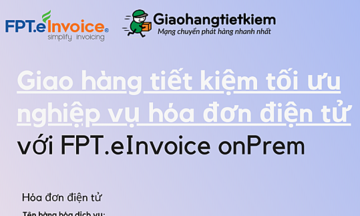 Giao hàng Tiết kiệm sử dụng Hóa đơn điện tử FPT.eInvoice onPrem