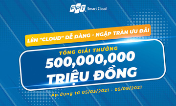 FPT Smart Cloud dành 500 triệu đồng tặng quà khách hàng