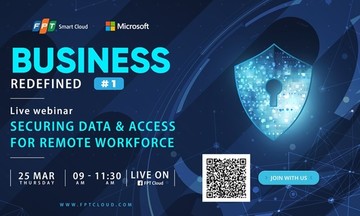FPT Smart Cloud và Microsoft tổ chức hội thảo về bảo mật dữ liệu trong bình thường mới