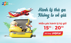 FPT Shop bán vé máy bay, miễn phí 20kg hành lý ký gửi khi mua Vietjet Air