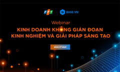 FPT và BASE.VN tổ chức hội thảo ‘Kinh doanh không gián đoạn’