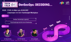 Tech Talk công nghệ số 4: Bảo mật trong phát triển phần mềm