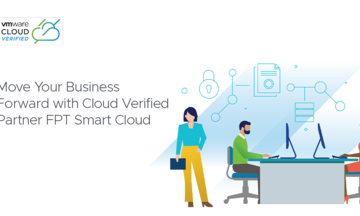 FPT Smart Cloud là đối tác triển khai dịch vụ đám mây được chứng nhận của VMware