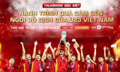 U23 Việt Nam chia sẻ hành trình quả cảm chạm tới vinh quang trên FPT Play