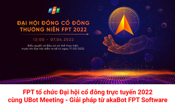 ĐHCĐ trực tuyến FPT 2022 được tổ chức qua UBot Meeting