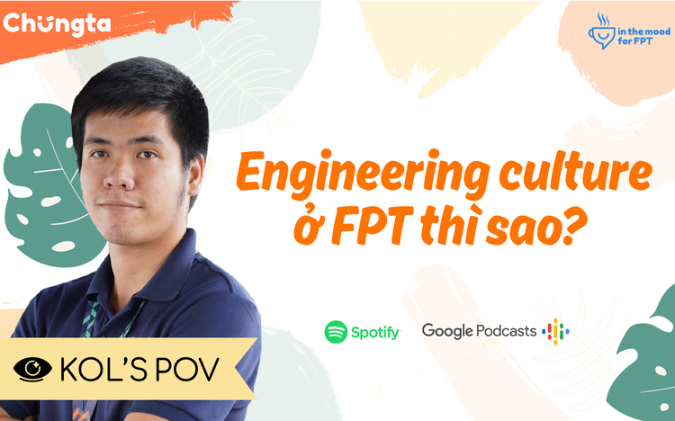 Điểm giao giữa FPT và văn hoá kỹ sư của Netflix, Google, Spotify