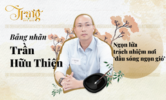 Bảng nhãn Trần Hữu Thiện - Ngọn lửa trách nhiệm nơi ‘đầu sóng ngọn gió’