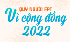 Những sẻ chia hạnh phúc của Quỹ Người FPT Vì cộng đồng 2022