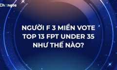 FPT 13 Under 35: Người F 3 miền nỗ lực đẩy vote cho 'gà nhà'