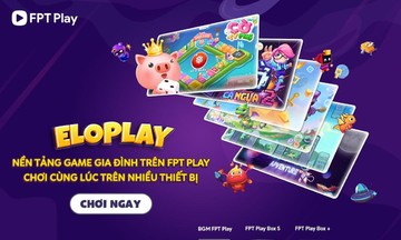 17 game ra mắt FPT Play trong ứng dụng Eloplay