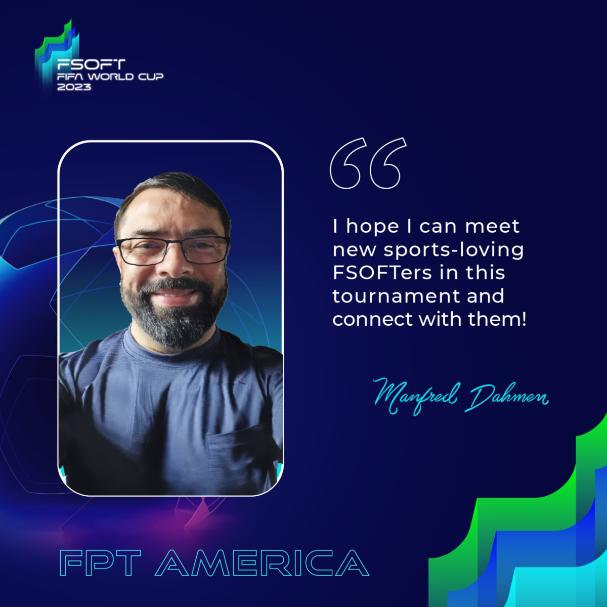 <p> "Tôi hy vọng có thể gặp mặt nhiều đồng nghiệp FPT Software đam mê thể thao trong giải đấu lần này và kết nối với họ".</p>