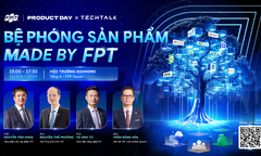 Dàn lãnh đạo FPT chia sẻ câu chuyện bệ phóng sản phẩm Made by FPT
