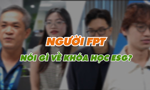 Nhiều người FPT đã tự tin khi nói về ESG