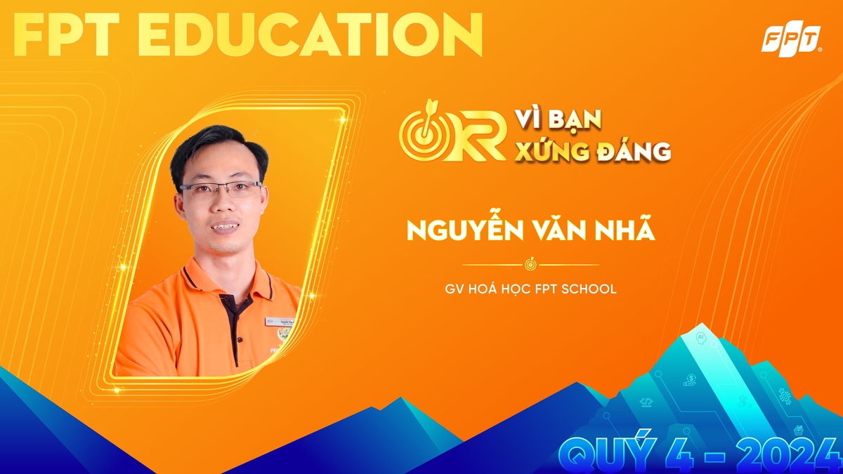 <p class="Normal" style="text-align:justify;"> Trong quý IV/2024, thầy Nguyễn Văn Nhã - Giáo viên Hóa học &lpar;FPT School Cần Thơ&rpar; đã giúp ít nhất 4 học sinh trung bình yếu tiến bộ rõ rệt, đồng thời bồi dưỡng học sinh giỏi với thành tích ấn tượng: 1 học sinh vào đội tuyển Học sinh giỏi Quốc gia, 1 giải Nhì và 1 giải Khuyến khích trong kỳ thi Học sinh giỏi Khoa học tự nhiên bằng tiếng Anh. Để đạt được kết quả này, thầy Nhã không chỉ truyền cảm hứng mà còn chủ động tổ chức các buổi học hỗ trợ, thay vì chờ học sinh đặt câu hỏi. Thầy trực tiếp liên hệ các em trong danh sách cần giúp đỡ, tổ chức giờ tự học, giải đáp thắc mắc và ôn tập kiến thức, giúp các em tự tin bước vào kỳ thi.</p> <p class="Normal" style="text-align:justify;"> Mục tiêu thách thức khác mà thầy Nhã đã vượt qua là tham gia tổ chức 2 hoạt động ôn tập hoặc trải nghiệm cho học sinh, qua đó nhận điểm "<span>feedback" của các em tham gia đạt từ 4,3 điểm trở lên. Trong chương trình “Tiếp sức mùa thi” môn Hoá dành cho lớp 12, thầy đã triển khai kế hoạch ôn luyện trước kỳ thi 4 tuần, đồng thời hướng dẫn học sinh ứng dụng công nghệ AI vào học tập bằng cách viết Prompt hiệu quả. Cách tiếp cận sáng tạo này giúp học sinh khai thác tối đa công nghệ để hỗ trợ học tập, cải thiện chất lượng ôn luyện ngay từ những lần sử dụng đầu tiên.</span></p>