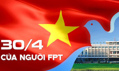 30/4 của người FPT - biết ơn, tự hào và tiếp bước