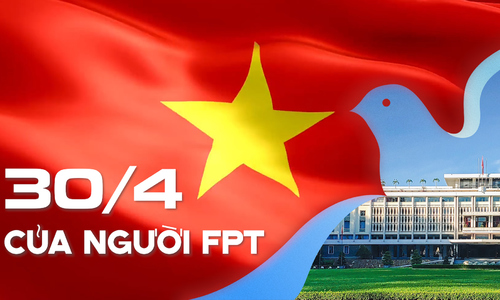 30/4 của người FPT - biết ơn, tự hào và tiếp bước