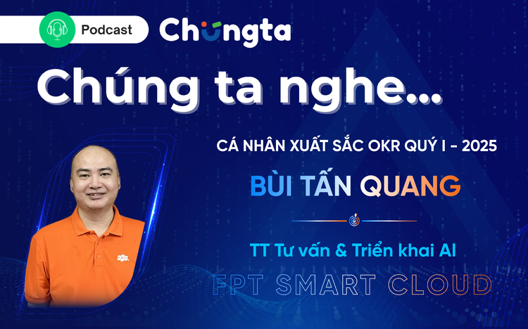 Bùi Tấn Quang - Người 'kích hoạt' BOT triệu đô tại FPT Smart Cloud