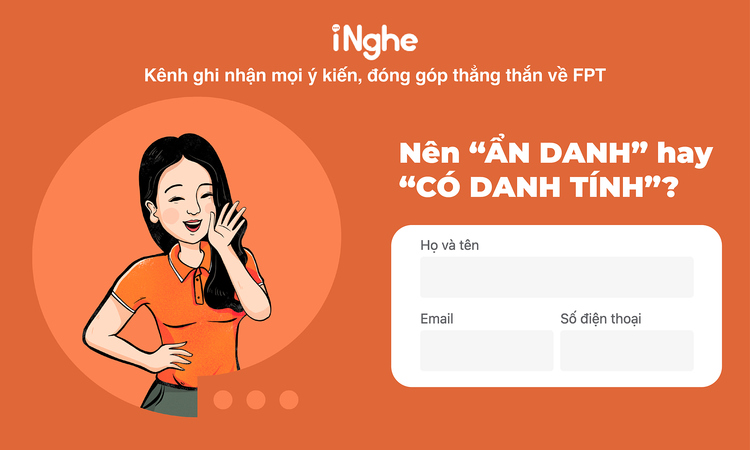 Vì sao iNghe khuyến khích bạn để lại danh tính?