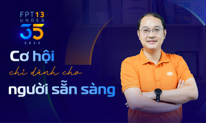 Tuổi trẻ có nhiệt huyết, FPT tặng lộ trình phát triển