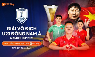 FPT Play độc quyền giải U23 Đông Nam Á tại Việt Nam