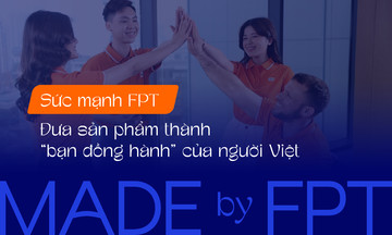 Sản phẩm 'Made by FPT' phủ sóng thị trường Việt
