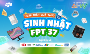 FPT 37: Người F được 'bao vây' bởi quà tặng và ưu đãi