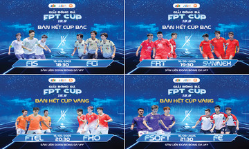 FPT Cup 13/9: Bán kết rực lửa, chờ đợi bản lĩnh thăng hoa