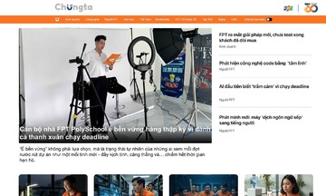 Người FPT đua nhau 'chiếm sóng' trang nhất báo Chúng ta