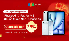 Đặc quyền từ FPT Shop: iPhone Air và iPad Air M3 với giá giảm sâu tới 25%