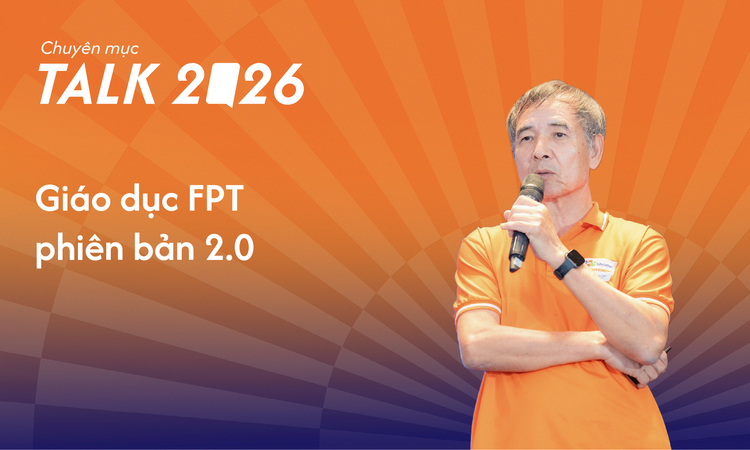 Anh Lê Trường Tùng: 2026 sẽ là năm nâng tầm toàn diện Giáo dục FPT