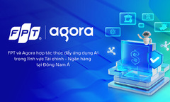 Agora và FPT hợp tác thúc đẩy ứng dụng AI trong lĩnh vực tài chính - ngân hàng tại Đông Nam Á