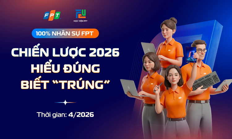 Chính thức: 100% người FPT học Chiến lược 2026 trong tháng 4