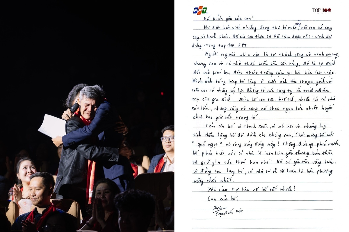 <p class="Normal" style="text-align:justify;"> Khoảnh khắc lấy đi nhiều nước mắt nhất chương trình có lẽ là khi Phạm Tuấn Kiệt đứng giữa khán phòng, trực tiếp đọc bức thư gửi tới bố là anh Phạm Anh Hào, Quản trị dự án ở C99 &lpar;FHM.AKAT, FPT Software&rpar;. Giọng đọc có lúc nghẹn lại vì xúc động:</p> <p class="Normal" style="text-align:justify;"> "Khi đặt bút viết những dòng thư bí mật này, mũi con cứ cay cay vì hạnh phúc. Bố của con thực sự đã làm được rồi - vinh dự đứng trong Top 100 FPT.</p> <p class="Normal" style="text-align:justify;"> Người ngoài nhìn vào là sự thành công và vinh quang. Nhưng con và cả nhà thấu hiểu sâu sắc rằng đó là sự đánh đổi của biết bao đêm thức trắng cặm cụi bên bàn làm việc. Hình ảnh bóng lưng bố lặng lẽ dưới ánh đèn khuya, gánh vác trên vai cả những áp lực khổng lồ của công ty lẫn trách nhiệm trụ cột gia đình. Nhìn bố lao tâm khổ tứ, nhiều lúc cả nhà xót lắm, nhưng cũng vô cùng nể phục ngọn lửa nhiệt huyết chưa bao giờ tắt trong bố".</p>