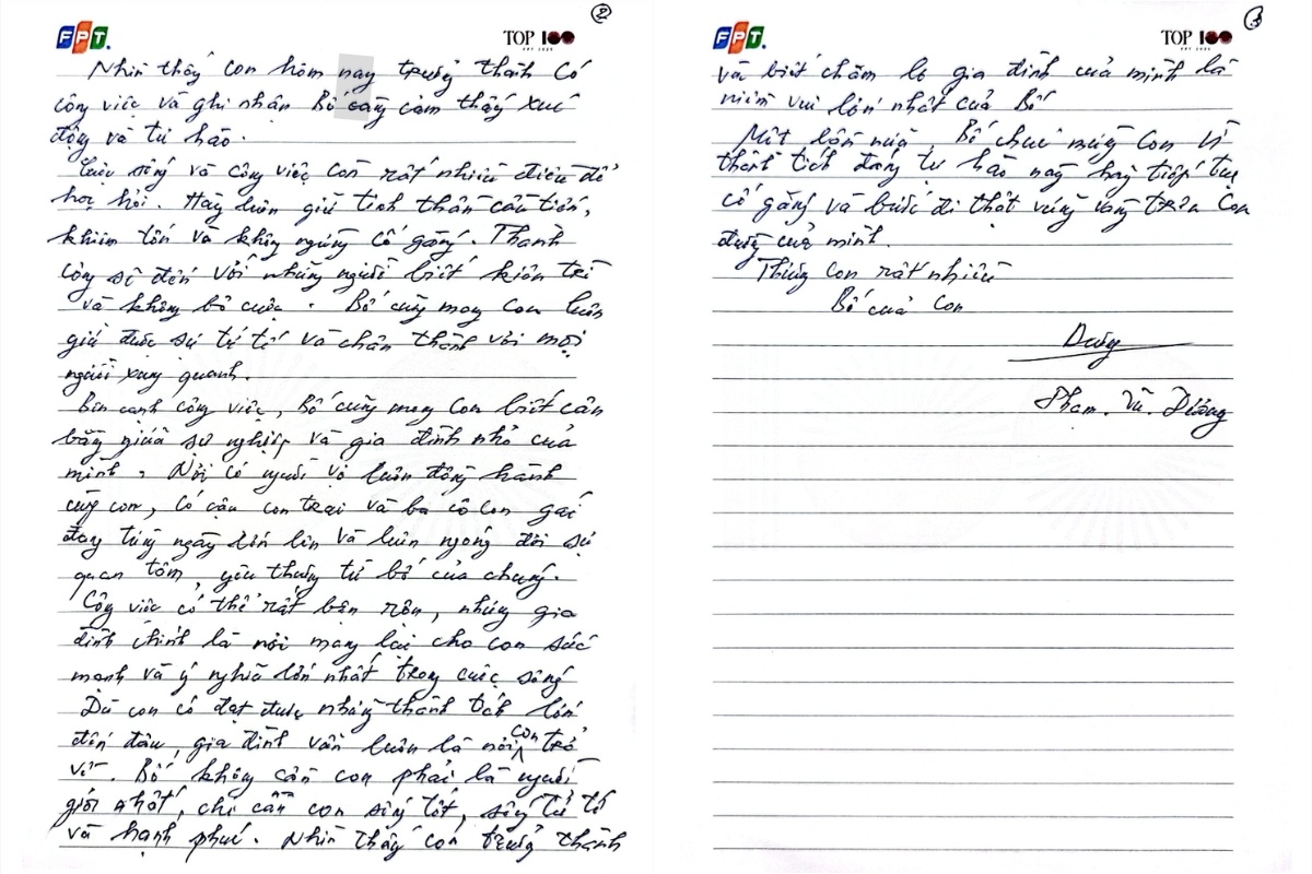 <p class="Normal" style="text-align:justify;"> 100 bức thư là 100 câu chuyện khác nhau, 100 cách thể hiện tình yêu thương khác nhau, nhưng điều luôn hiện diện trong tất cả những bức thư ấy là niềm tự hào. Bức thư đầu tiên được đọc tại chương trình là từ bác Phạm Vũ Dương - bố của anh Phạm Hoàng Lân, Giám đốc Trung tâm Vận hành chuỗi FPT Shop, kiêm Giám đốc Vùng kinh doanh miền Tây FPT Shop. Bức thư là lời nhắn nhủ chân thành, giản dị nhưng đầy tin yêu cho anh trên hành trình phía trước.</p> <p class="Normal" style="text-align:justify;"> "Cuộc sống và công việc còn rất nhiều điều để học hỏi. Hãy luôn giữ tinh thần cầu tiến, khiêm tốn và không ngừng cố gắng. Thành cống sẽ đến với những người biết kiên trì và không bỏ cuộc. Bố cũng mong con luôn giữ được sự tử tế và chân thành với mọi người xung quanh".</p> <p class="Normal" style="text-align:justify;"> Đây là những lời dặn dò mà ít khi bố có thể nói trực tiếp với con trai. Thông qua lá thư tay này, những lời nói ấy sẽ trở thành điểm tựa tinh thần để anh Dương vững vàng trên con đường nhiều thử thách.</p>