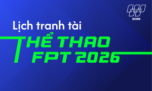 Trọn bộ lịch tranh tài thể thao rực lửa nhà FPT mùa 2026