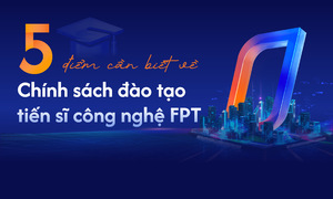 'Bỏ túi' 5 điểm cần biết về chương trình đào tạo tiến sĩ công nghệ FPT